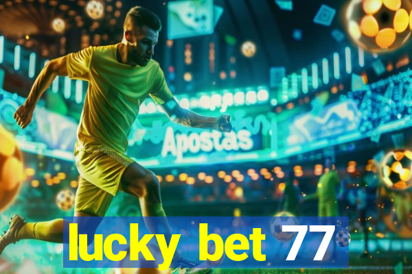 lucky bet 77